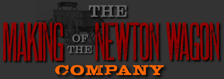 Tempered by Fire | The Making of the Newton Wagon Company